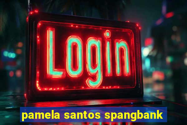 pamela santos spangbank